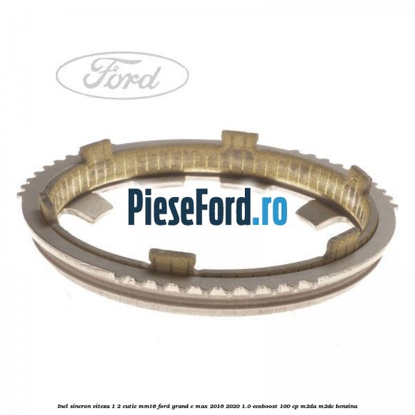 Inel sincron viteza 1/2 cutie MMT6 Ford Grand C-Max 2016-2020 1.0 EcoBoost 100 cp M2DA, M2DC benzina