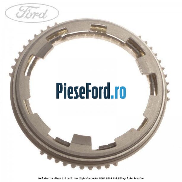 Inel sincron viteza 1/2 cutie MMT6 Ford Mondeo 2008-2014 2.5 220 cp HUBA benzina