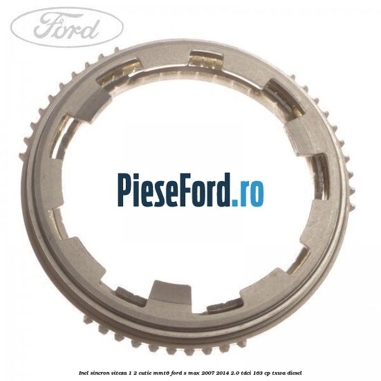 Inel sincron viteza 1/2 cutie MMT6 Ford S-Max 2007-2014 2.0 TDCi 163 cp TXWA diesel