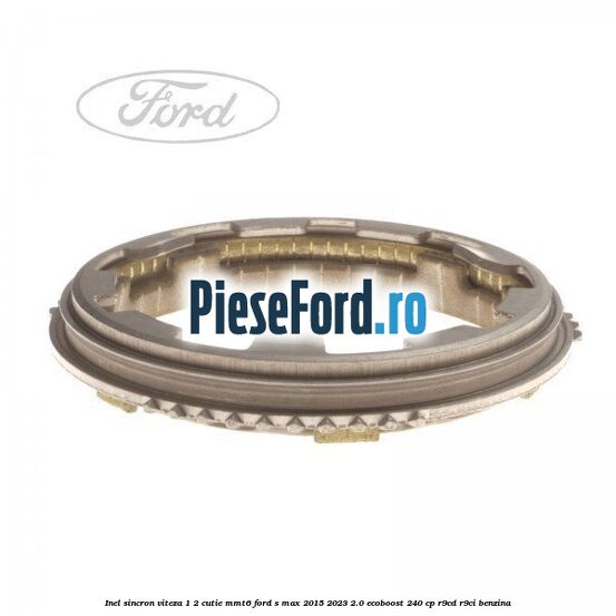 Inel sincron viteza 1/2 cutie MMT6 Ford S-Max 2015-2023 2.0 EcoBoost 240 cp R9CD, R9CI benzina