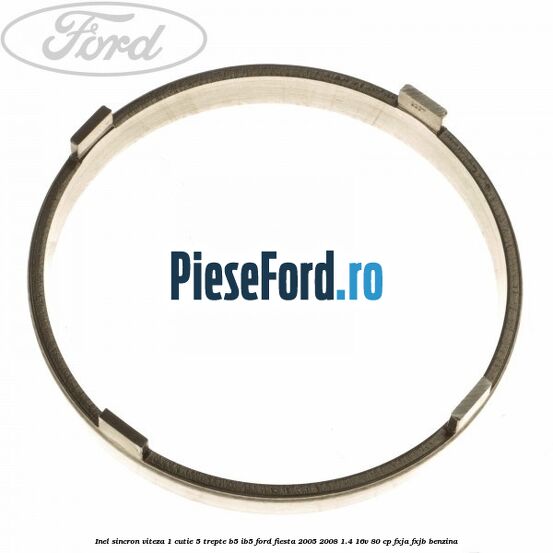 Inel sincron viteza 1 cutie 5 trepte B5/IB5 Ford Fiesta 2005-2008 1.4 16V 80 cp FXJA, FXJB benzina