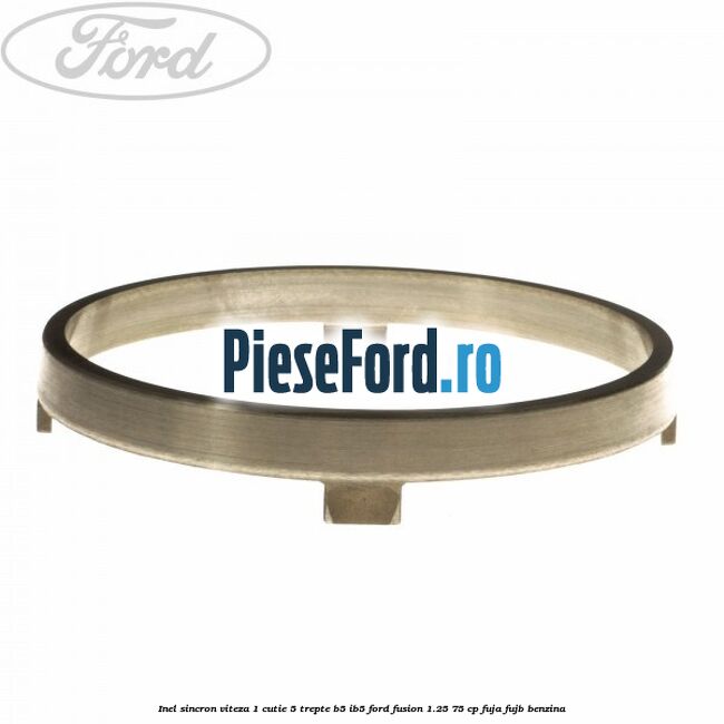Inel sincron viteza 1 cutie 5 trepte B5/IB5 Ford Fusion 1.25 75 cp FUJA, FUJB benzina