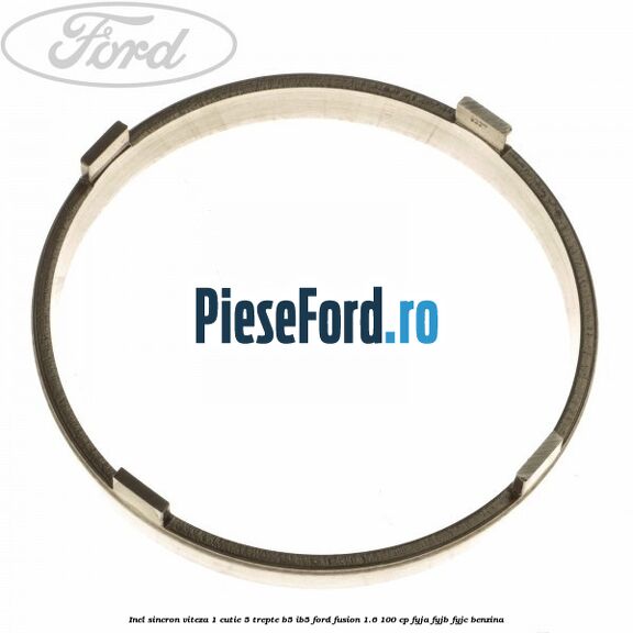 Inel sincron viteza 1 cutie 5 trepte B5/IB5 Ford Fusion 1.6 100 cp FYJA, FYJB, FYJC benzina