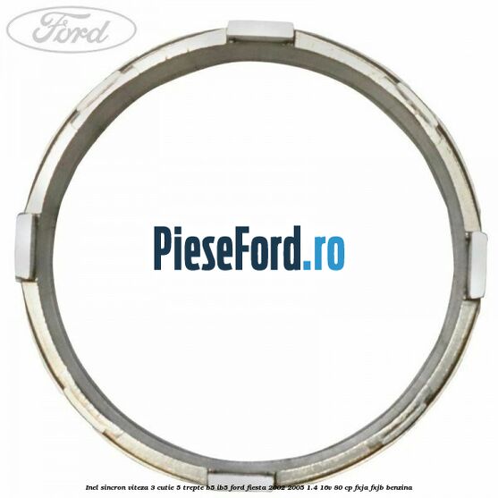 Inel sincron viteza 3 cutie 5 trepte B5/IB5 Ford Fiesta 2002-2005 1.4 16V 80 cp FXJA, FXJB benzina