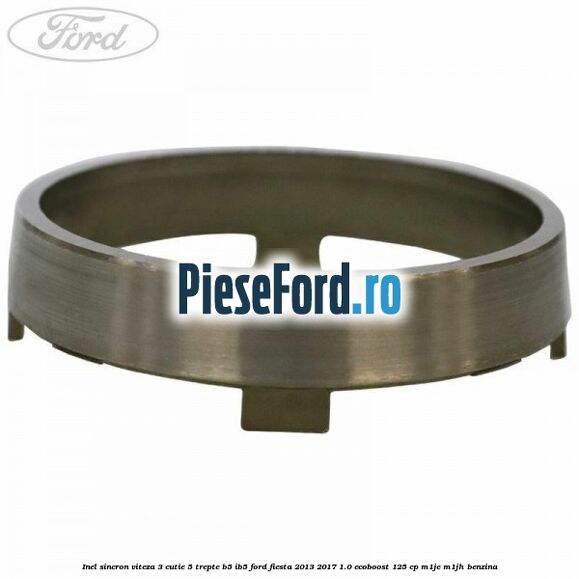 Inel sincron viteza 3 cutie 5 trepte B5/IB5 Ford Fiesta 2013-2017 1.0 EcoBoost 125 cp M1JE, M1JH benzina