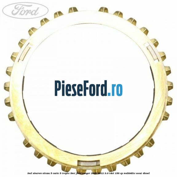 Inel sincron viteza 5 cutie 5 trepte 5MT Ford Ranger 2006-2012 3.0 TDCi 156 cp MD30DITC, WEAT diesel