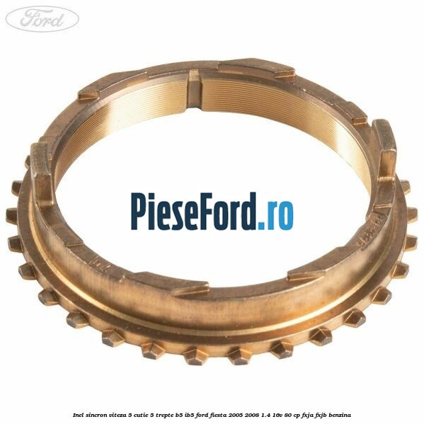 Inel sincron viteza 5 cutie 5 trepte B5/IB5 Ford Fiesta 2005-2008 1.4 16V 80 cp FXJA, FXJB benzina