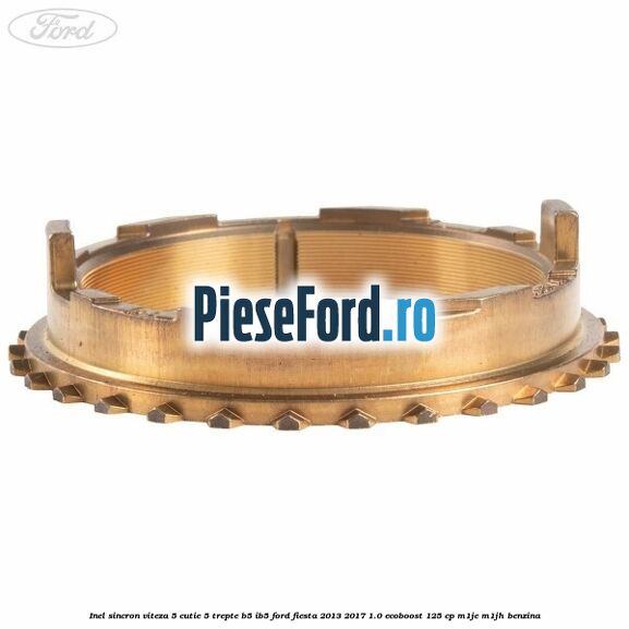 Inel sincron viteza 5 cutie 5 trepte B5/IB5 Ford Fiesta 2013-2017 1.0 EcoBoost 125 cp M1JE, M1JH benzina