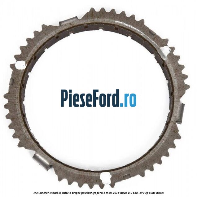 Inel sincron viteza 5 cutie 6 trepte Powershift Ford C-Max 2016-2020 2.0 TDCi 170 cp T8DE diesel