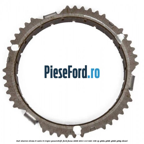 Inel sincron viteza 5 cutie 6 trepte Powershift Ford Focus 2008-2011 2.0 TDCi 136 cp G6DA, G6DB, G6DD, G6DG diesel