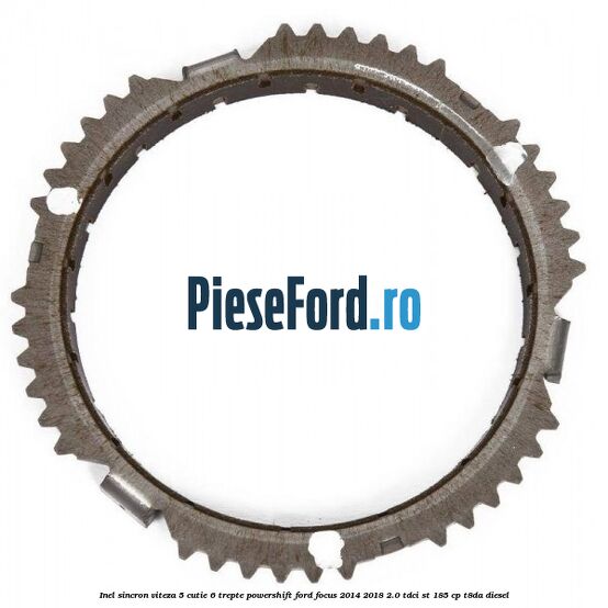 Inel sincron viteza 5 cutie 6 trepte Powershift Ford Focus 2014-2018 2.0 TDCi ST 185 cp T8DA diesel