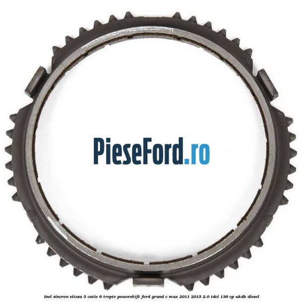 Inel sincron viteza 5 cutie 6 trepte Powershift Ford Grand C-Max 2011-2015 2.0 TDCi 136 cp UKDB diesel