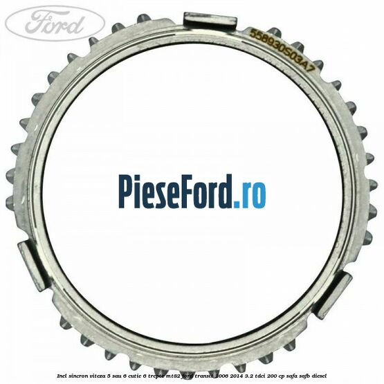 Inel sincron viteza 5 sau 6 cutie 6 trepte MT82 Ford Transit 2006-2014 3.2 TDCi 200 cp SAFA, SAFB diesel