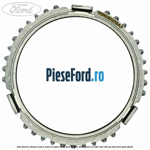 Inel sincron viteza 5 sau 6 cutie 6 trepte MT82 Ford Transit 2014-2018 2.2 TDCi RWD 155 cp CV24, CVR5, UYR6 diesel