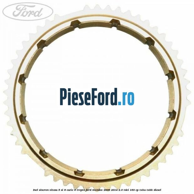 Inel sincron viteza 5 si 6 cutie 6 trepte Ford Mondeo 2008-2014 2.0 TDCi 163 cp TXBA, TXBB diesel