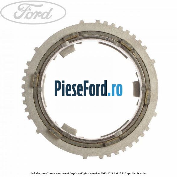 Inel sincron viteza a 4-a, cutie 6 trepte M66 Ford Mondeo 2008-2014 1.6 Ti 110 cp RHBA benzina
