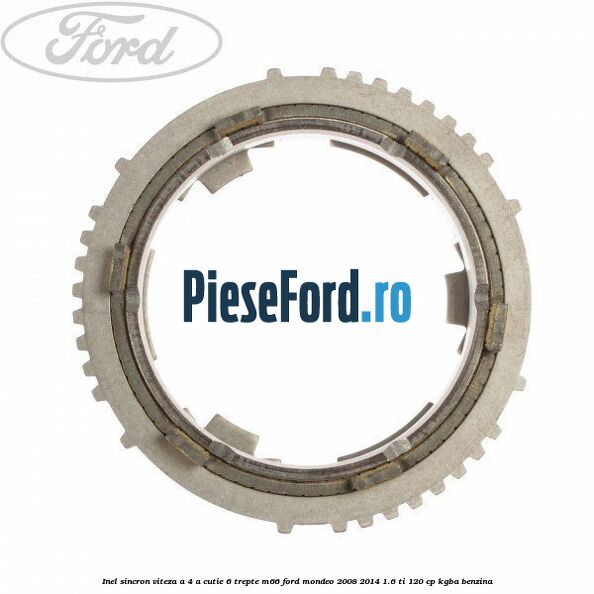 Inel sincron viteza a 4-a, cutie 6 trepte M66 Ford Mondeo 2008-2014 1.6 Ti 120 cp KGBA benzina