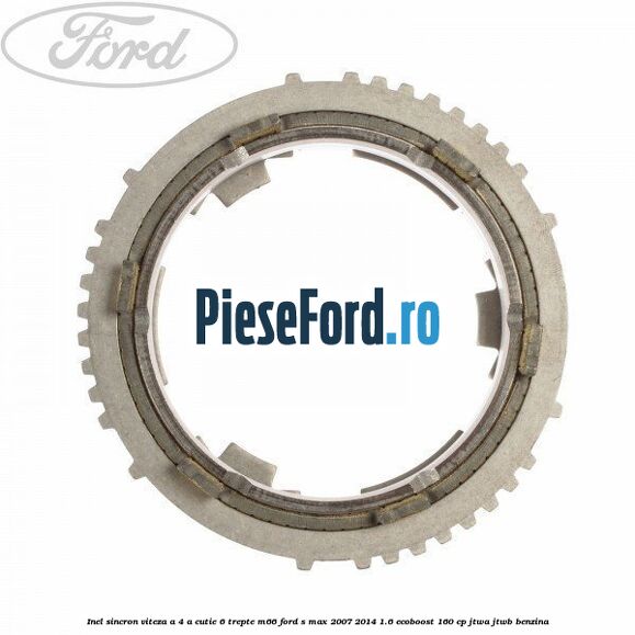 Inel sincron viteza a 4-a, cutie 6 trepte M66 Ford S-Max 2007-2014 1.6 EcoBoost 160 cp JTWA, JTWB benzina