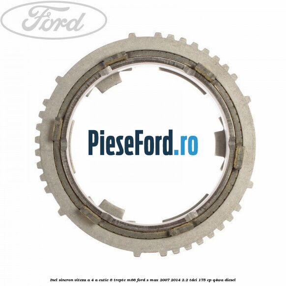 Inel sincron viteza a 4-a, cutie 6 trepte M66 Ford S-Max 2007-2014 2.2 TDCi 175 cp Q4WA diesel