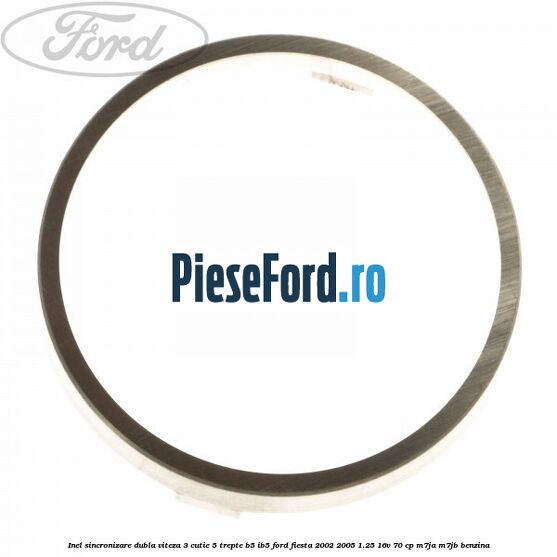 Inel sincronizare dubla viteza 3 cutie 5 trepte B5/IB5 Ford Fiesta 2002-2005 1.25 16V 70 cp M7JA, M7JB benzina
