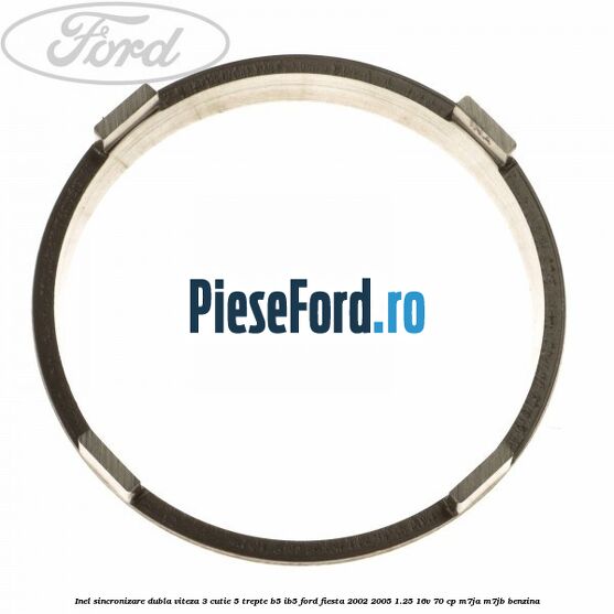 Inel sincronizare dubla viteza 3 cutie 5 trepte B5/IB5 Ford Fiesta 2002-2005 1.25 16V 70 cp M7JA, M7JB benzina