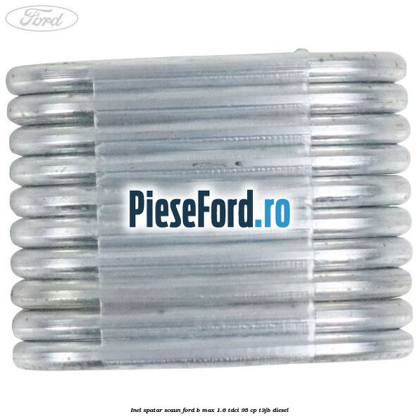 Inel spatar scaun Ford B-Max 1.6 TDCi 95 cp Inel spatar scaun Ford B-Max 1.6 TDCi 95 cp T3JB diesel