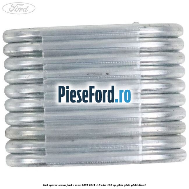 Inel spatar scaun Ford C-Max 2007-2011 1.6 TDCi 109 cp G8DA, G8DB, G8DD diesel
