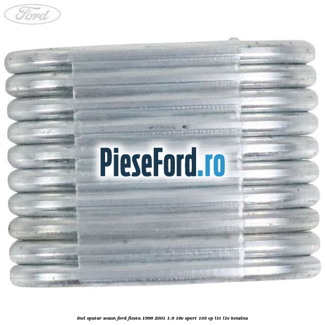 Inel spatar scaun Ford Fiesta 1996-2001 1.6 16V Sport 103 cp Inel spatar scaun Ford Fiesta 1996-2001 1.6 16V Sport 103 cp L1T, L1V benzina