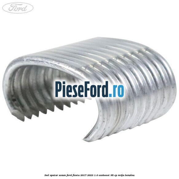 Inel spatar scaun Ford Fiesta 2017-2023 1.0 EcoBoost 95 cp M0JA benzina