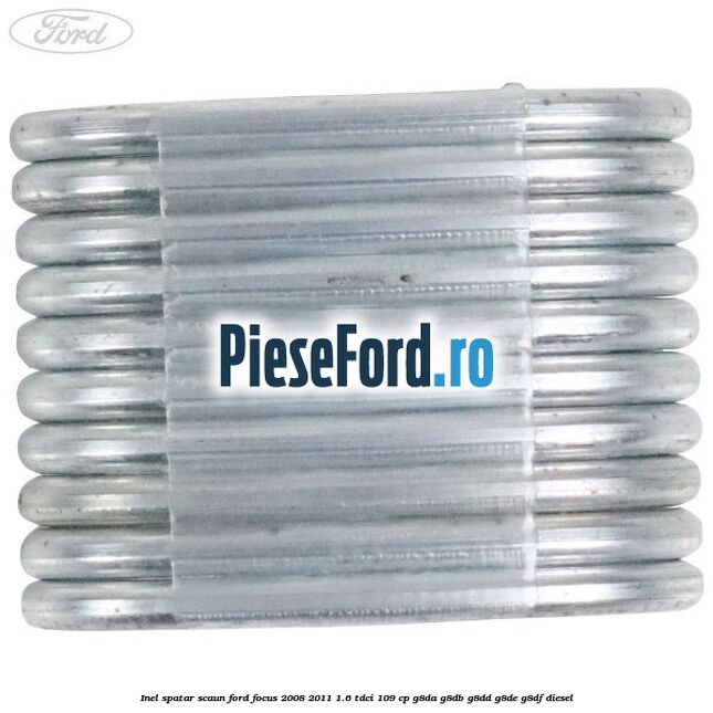 Inel spatar scaun Ford Focus 2008-2011 1.6 TDCi 109 cp G8DA, G8DB, G8DD, G8DE, G8DF diesel