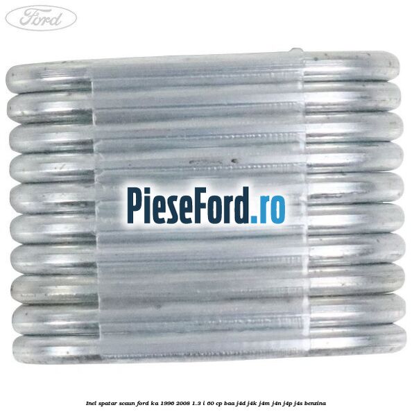Inel spatar scaun Ford Ka 1996-2008 1.3 i 60 cp BAA, J4D, J4K, J4M, J4N, J4P, J4S benzina