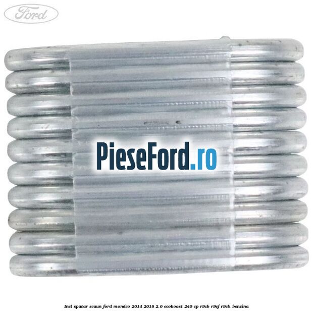 Inel spatar scaun Ford Mondeo 2014-2018 2.0 EcoBoost 240 cp R9CB, R9CF, R9CH benzina