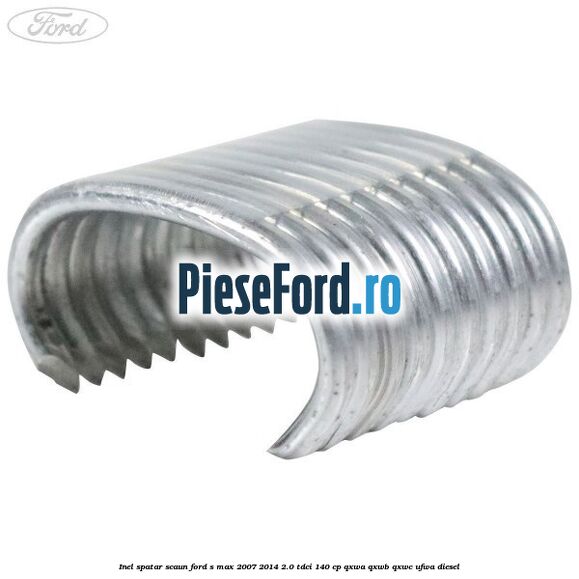 Inel spatar scaun Ford S-Max 2007-2014 2.0 TDCi 140 cp QXWA, QXWB, QXWC, UFWA diesel