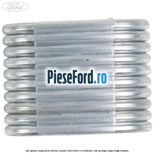Inel spatar scaun Ford Tourneo Connect 2013-2018 1.0 EcoBoost 100 cp B3GA, M2GA, M2GB benzina