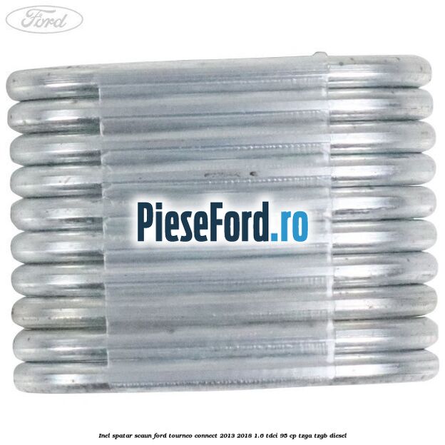Inel spatar scaun Ford Tourneo Connect 2013-2018 1.6 TDCi 95 cp TZGA, TZGB diesel