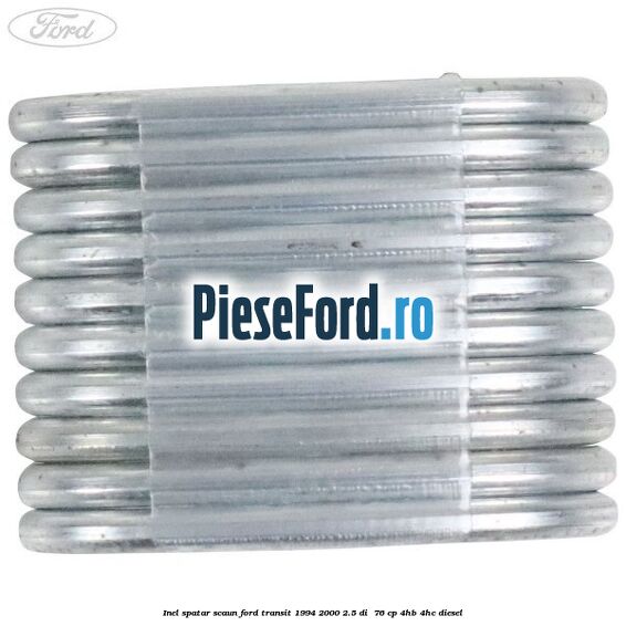 Inel spatar scaun Ford Transit 1994-2000 2.5 DI  76 cp 4HB, 4HC diesel