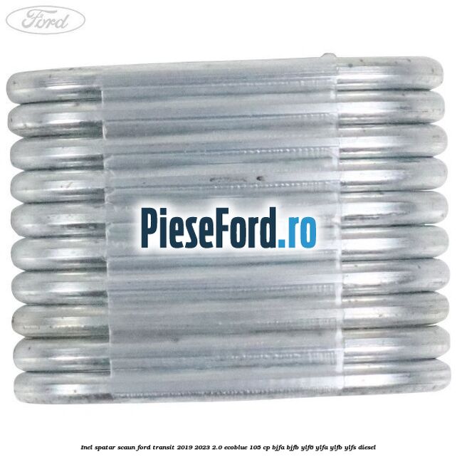 Inel spatar scaun Ford Transit 2019-2023 2.0 EcoBlue 105 cp BJFA, BJFB, YLF6, YLFA, YLFB, YLFS diesel