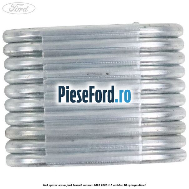 Inel spatar scaun Ford Transit Connect 2019-2023 1.5 EcoBlue 75 cp BEGA diesel