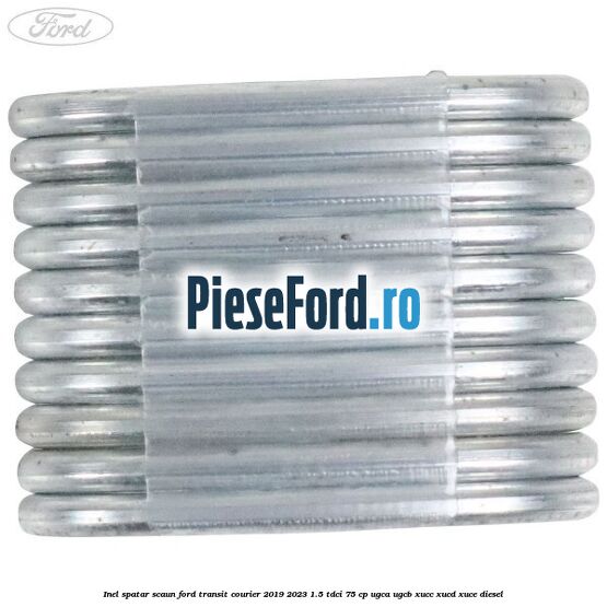 Inel spatar scaun Ford Transit Courier 2019-2023 1.5 TDCi 75 cp UGCA, UGCB, XUCC, XUCD, XUCE diesel