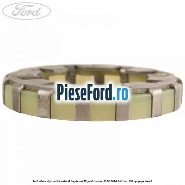 Inel viteza diferential cutie 5 trepte VXT75 Ford Transit 2006-2014 2.2 TDCi 130 cp QWFA diesel