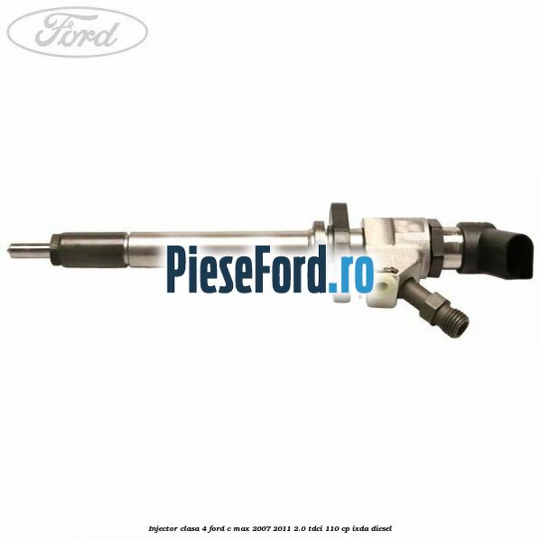 Injector clasa 4 Ford C-Max 2007-2011 2.0 TDCi 110 cp IXDA diesel