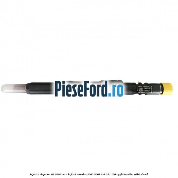 Injector dupa an 02/2006 euro IV Ford Mondeo 2000-2007 2.0 TDCi 130 cp FMBA, N7BA, N7BB diesel