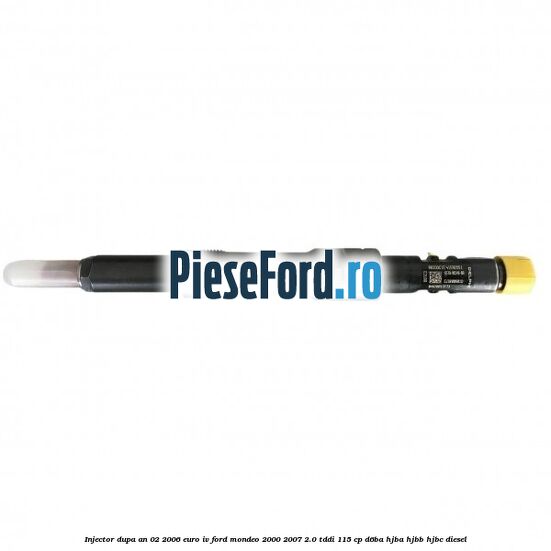 Injector dupa an 02/2006 euro IV Ford Mondeo 2000-2007 2.0 TDDI 115 cp D6BA, HJBA, HJBB, HJBC diesel
