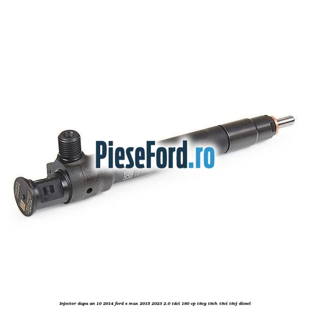 Injector dupa an 10/2014 Ford S-Max 2015-2023 2.0 TDCi 180 cp T8CG, T8CH, T8CI, T8CJ diesel