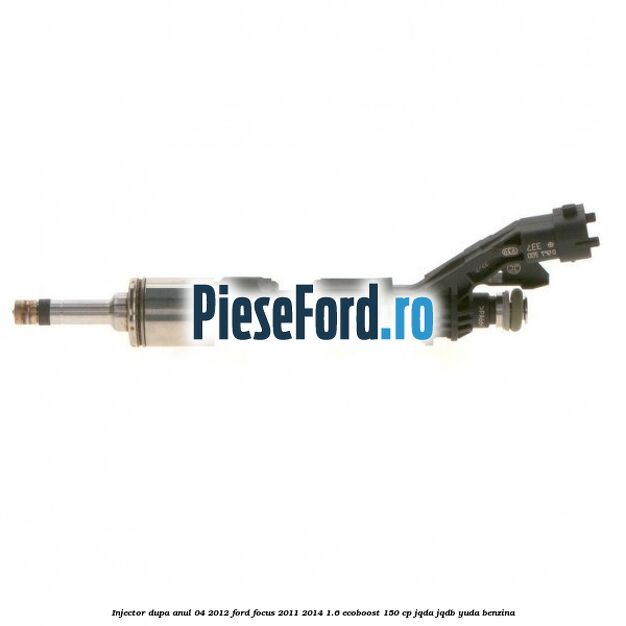 Injector dupa anul 04/2012 Ford Focus 2011-2014 1.6 EcoBoost 150 cp JQDA, JQDB, YUDA benzina