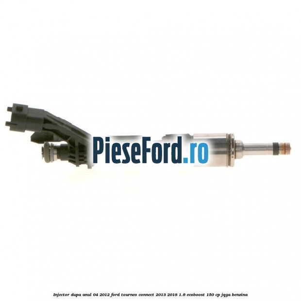 Injector dupa anul 04/2012 Ford Tourneo Connect 2013-2018 1.6 EcoBoost 150 cp JQGA benzina