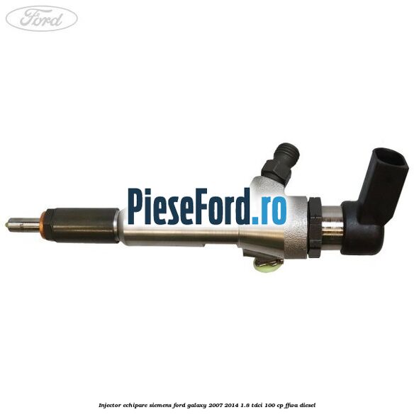 Injector echipare Siemens Ford Galaxy 2007-2014 1.8 TDCi 100 cp FFWA diesel