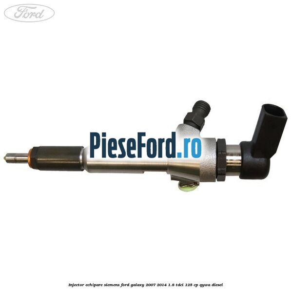 Injector echipare Siemens Ford Galaxy 2007-2014 1.8 TDCi 125 cp QYWA diesel