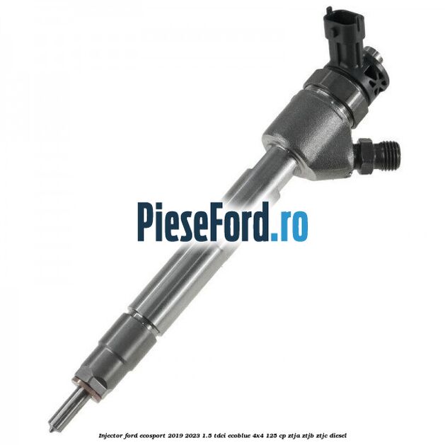 Injector Ford EcoSport 2019-2023 1.5 TDCi EcoBlue 4x4 125 cp ZTJA, ZTJB, ZTJC diesel