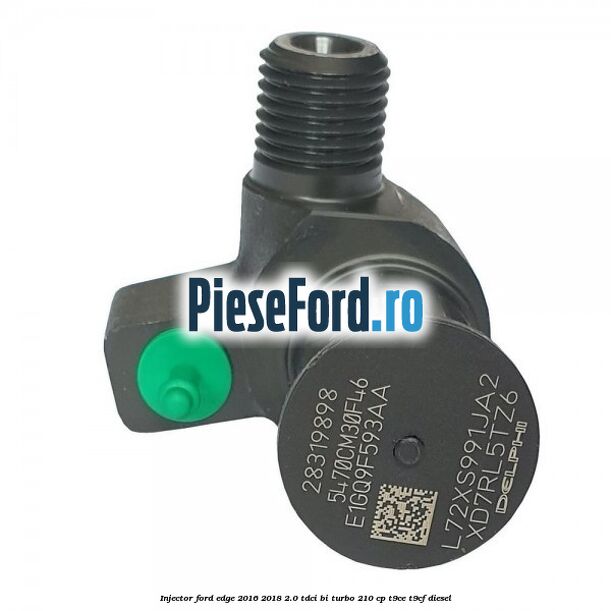 Injector Ford Edge 2016-2018 2.0 TDCi Bi-Turbo 210 cp T9CE, T9CF diesel